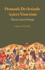 Osmanlı Devletinde Aşiret Yönetimi & Rişvan Aşireti Örneği