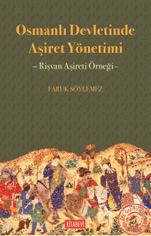Osmanlı Devletinde Aşiret Yönetimi & Rişvan Aşireti Örneği
