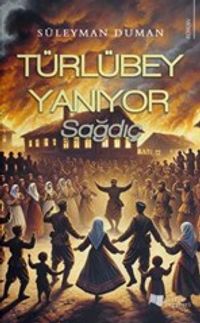 Türlübey Yanıyor