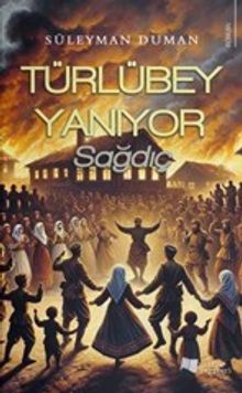 Türlübey Yanıyor