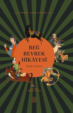 Beğ Beyrek Hikayesi & Mısır Nüshası