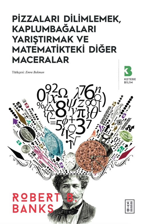 Pizzaları Dilimlemek, Kaplumbağaları Yarıştırmak ve Matematikteki Diğer Maceralar