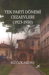 Tek Parti Dönemi Cezaevleri (1923-1950)