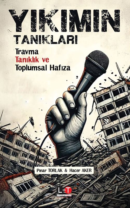 Yıkımın Tanıkları & Travma, Tanıklık ve Toplumsal Hafıza 