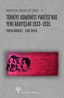 Türkiye Komünist Partisi'nde Yeni Arayışlar 1933-1935 / Komintern Dönemi TKP Tarihi 4