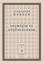 Geçmişim ve Düşüncelerim (Cilt 2) & Vladimir, Moskova, Petersburg ve Novgorod (1838-1847)