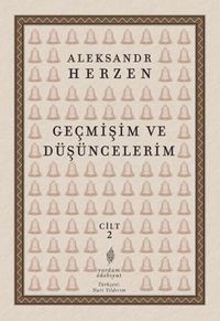 Geçmişim ve Düşüncelerim (Cilt 2) & Vladimir, Moskova, Petersburg ve Novgorod (1838-1847)