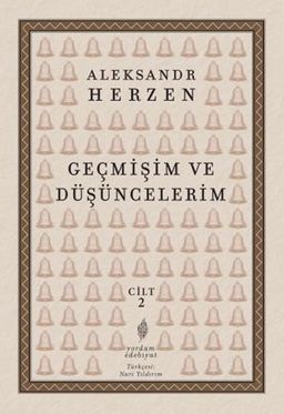 Geçmişim ve Düşüncelerim (Cilt 2) & Vladimir, Moskova, Petersburg ve Novgorod (1838-1847)