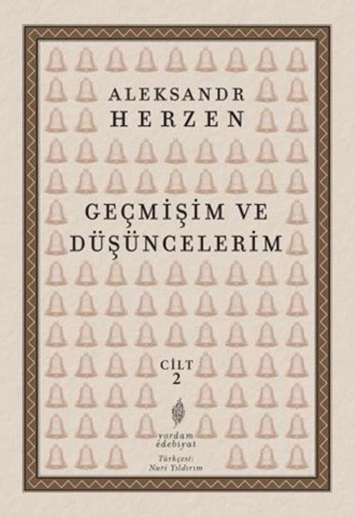 Geçmişim ve Düşüncelerim (Cilt 2) & Vladimir, Moskova, Petersburg ve Novgorod (1838-1847)