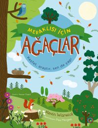 Meraklısı İçin Ağaçlar & Keşfet, Araştır, Sen De Yap!