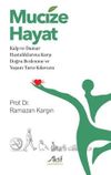 Mucize Hayat Kalp ve Damar Hastalıklarına Karşı Doğru Beslenme ve Yaşam Tarzı Kılavuzu