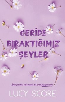 Geride Bıraktığımız Şeyler