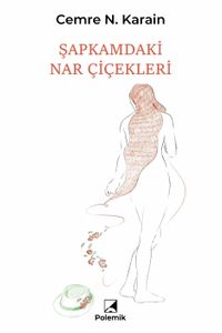 Şapkamdaki Nar Çiçekleri