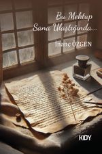 Bu Mektup Sana Ulaştığında… 