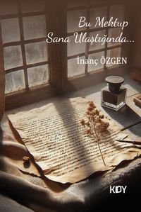 Bu Mektup Sana Ulaştığında… 