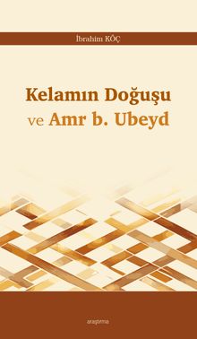 Kelamın Doğuşu ve Amr b. Ubeyd