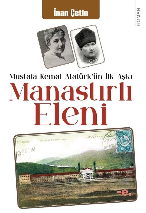 Manastırlı Eleni & Mustafa Kemal'in İlk Aşkı
