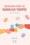 &Ccedil;ocuklarla Kabul ve Kararlılık Terapisi