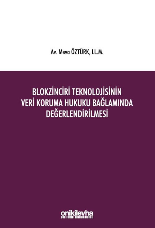 Blokzinciri Teknolojisinin Veri Koruma Hukuku Bağlamında Değerlendirilmesi