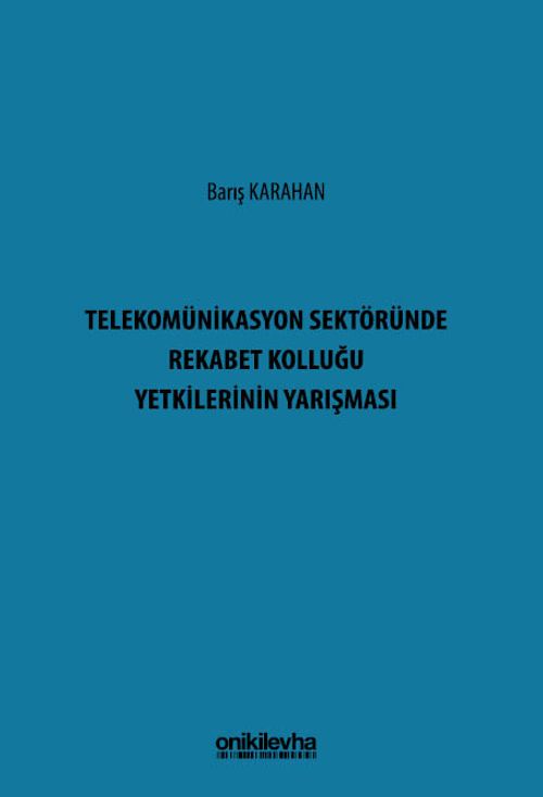 Telekomünikasyon Sektöründe Rekabet Kolluğu Yetkilerinin Yarışması
