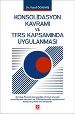Konsolidasyon Kavramı ve Tfrs Kapsamında Uygulanması