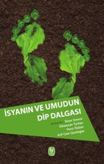 İsyanın ve Umudun Dip Dalgası & Günümüz Türkiye'sinden Politik Ekoloji Tartışmaları