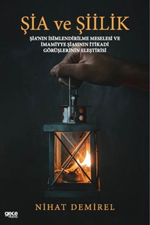 Şia ve Şiilik & Şia'nın İsimlendirilme Meselesi ve İmamiye Şiasının İtikadi Görüşlerinin Eleştirisi