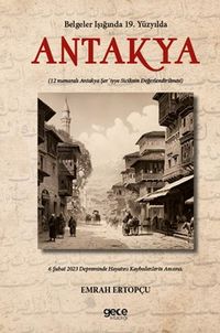 Belgeler Işığında 19. Yüzyılda Antakya & 12 numaralı Antakya Şer'iyye Sicilinin Değerlendirilmesi