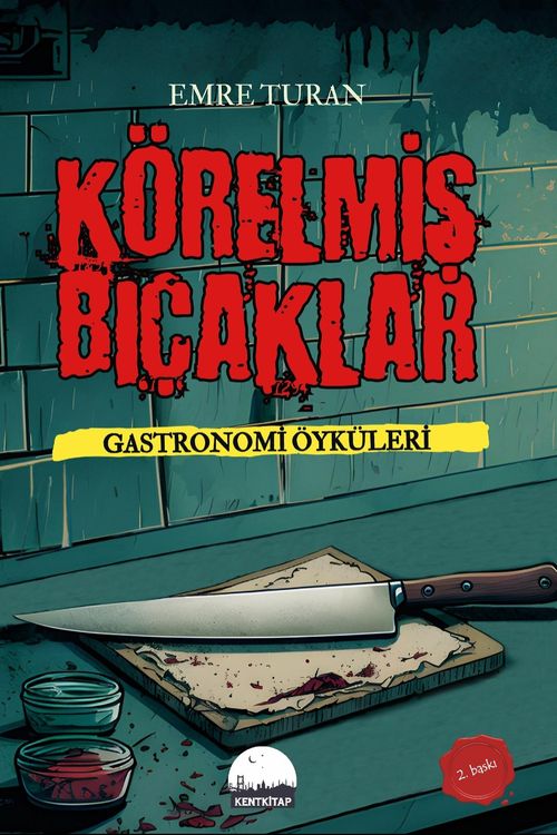 Körelmiş Bıçaklar & Gastronomi Öyküleri