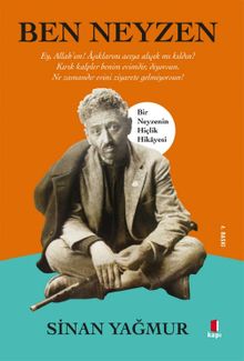 Ben Neyzen & Bir Neyzenin Hiçlik Hikayesi