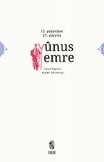 13. Yüzyıldan 21. Yüzyıla Yunus Emre