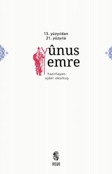 13. Yüzyıldan 21. Yüzyıla Yunus Emre