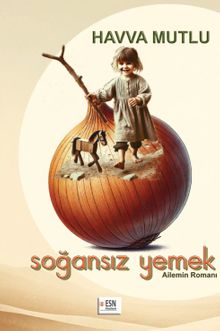 Soğansız Yemek & Ailemin Romanı