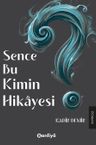 Sence Bu Kimin Hikayesi?