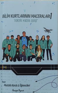 Bilim Kurtlarının Maceraları 1 Robotik Macera Serisi