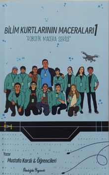 Bilim Kurtlarının Maceraları 1 Robotik Macera Serisi