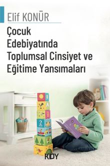 Çocuk Edebiyatında Toplumsal Cinsiyet ve Eğitime Yansımaları