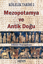 Kölelik Tarihi 2 : Mezopotamya ve Antik Doğu 
