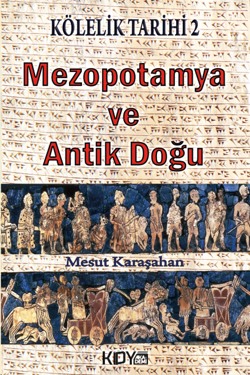 Kölelik Tarihi 2 : Mezopotamya ve Antik Doğu 