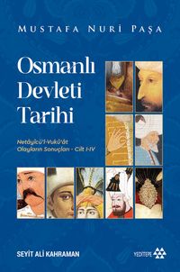 Osmanlı Devleti Tarihi & Netayicü'l Vukûat / Olayların Sonuçları (Cilt I-IV)