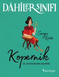 Dahiler Sınıfı / Kopernik ve Astronomi Devrimi