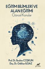 Eğitim Bilimleri ve Alan Eğitimi Güncel Konular