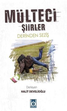 Mülteci Şiirler & Derinden Seziş