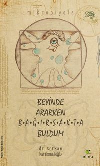 Beyinde Ararken Bağırsakta Buldum