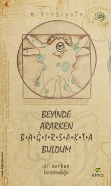 Beyinde Ararken Bağırsakta Buldum