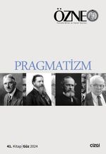 Özne Felsefe Bilim ve Sanat Yazıları 41. Kitap Güz 2024 / Pragmatizm