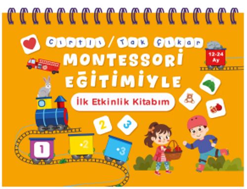 Cırtlı / Tak Çıkar Montessori Eğitimiyle İlk Etkinlik Kitabım