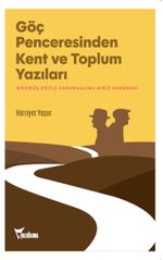 Göç Penceresinden Kent ve Toplum Yazıları