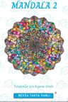 Mandala 2 &amp; Yetişkinler İçin Boyama Kitabı