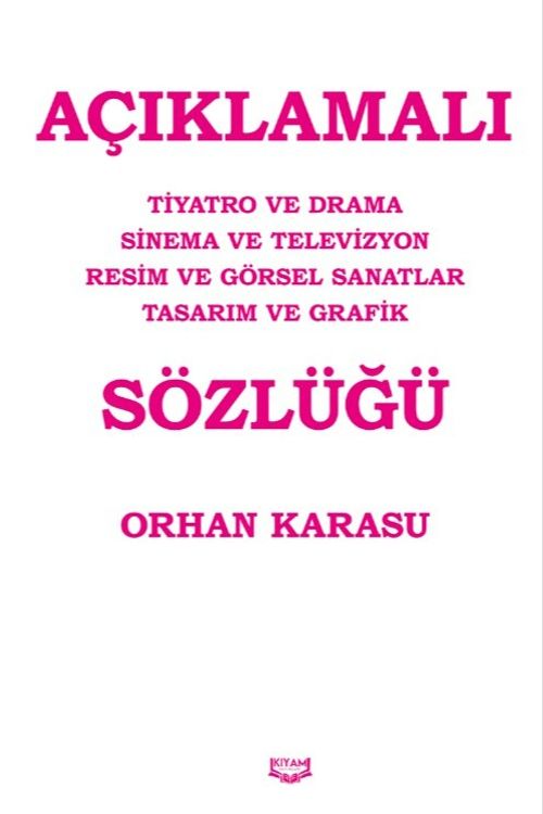 Açıklamalı Tiyatro ve Drama Sinema ve Televizyon Resim ve Görsel Sanatlar Tasarım Ve Grafik Sözlüğü